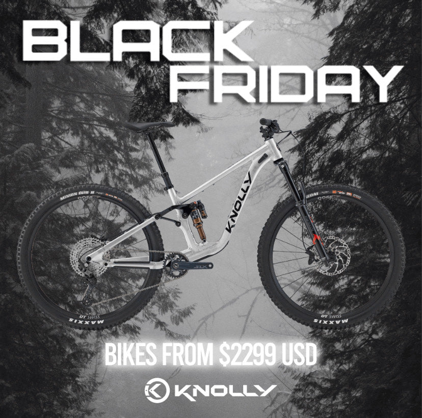 Black Friday Save on bikes small parts and more Knolly Bikes